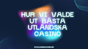 Bästa Utländska Casino En Guide till Spelupplevelser Utan Gränser